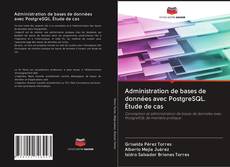 Buchcover von Administration de bases de données avec PostgreSQL. Étude de cas