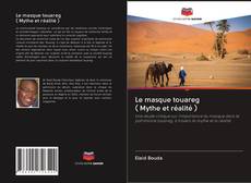 Le masque touareg ( Mythe et réalité ) kitap kapağı