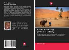 Capa do livro de A máscara Tuareg ( Mito e realidade) 