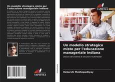 Buchcover von Un modello strategico misto per l'educazione manageriale indiana