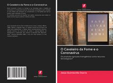 Bookcover of O Cavaleiro da Fome e o Coronavírus