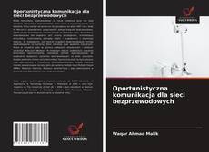 Capa do livro de Oportunistyczna komunikacja dla sieci bezprzewodowych 