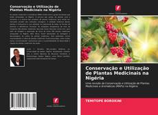 Bookcover of Conservação e Utilização de Plantas Medicinais na Nigéria