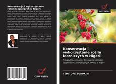 Bookcover of Konserwacja i wykorzystanie roślin leczniczych w Nigerii