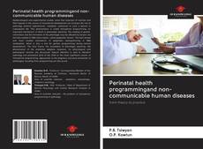 Perinatal health programmingand non-communicable human diseases kitap kapağı