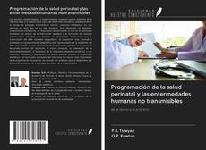 Bookcover of Programación de la salud perinatal y las enfermedades humanas no transmisibles
