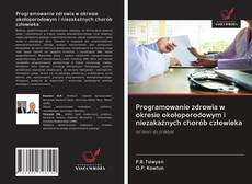 Programowanie zdrowia w okresie okołoporodowym i niezakaźnych chorób człowieka kitap kapağı