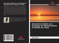 Bookcover of Execution Guides as a Strategy for Memorization of Works for Flute