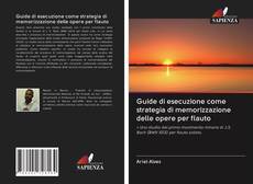 Bookcover of Guide di esecuzione come strategia di memorizzazione delle opere per flauto