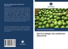 Bookcover of Die Grundlagen der politischen Ökonomie