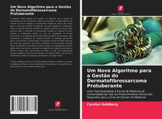 Bookcover of Um Novo Algoritmo para a Gestão do Dermatofibrossarcoma Protuberante