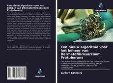 Bookcover of Een nieuw algoritme voor het beheer van Dermatofibrosarcoom Protuberans