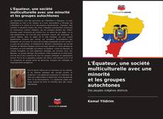 Обложка L'Équateur, une société multiculturelle avec une minorité et les groupes autochtones