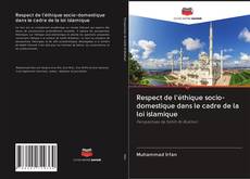 Buchcover von Respect de l'éthique socio-domestique dans le cadre de la loi islamique