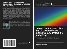 Buchcover von "PAPEL DE LA FENITOÍNA EN LA CURACIÓN DE GRANDES CAVIDADES DE ABSCESOS