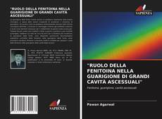 Bookcover of "RUOLO DELLA FENITOINA NELLA GUARIGIONE DI GRANDI CAVITÀ ASCESSUALI"