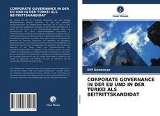 CORPORATE GOVERNANCE IN DER EU UND IN DER TÜRKEI ALS BEITRITTSKANDIDAT kitap kapağı