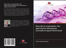 Sécurité et organisation des laboratoires biologiques (Conseils et lignes directrices)的封面