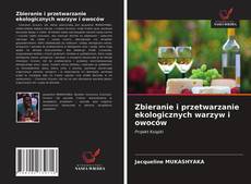 Buchcover von Zbieranie i przetwarzanie ekologicznych warzyw i owoców