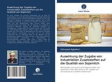 Buchcover von Auswirkung der Zugabe von industriellen Zusatzstoffen auf die Qualität von Sojamilch