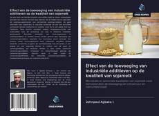Copertina di Effect van de toevoeging van industriële additieven op de kwaliteit van sojamelk