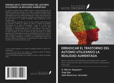 ERRADICAR EL TRASTORNO DEL AUTISMO UTILIZANDO LA REALIDAD AUMENTADA kitap kapağı