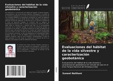 Couverture de Evaluaciones del hábitat de la vida silvestre y caracterización geobotánica