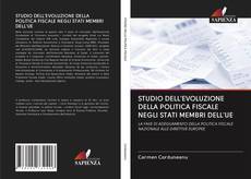 Bookcover of STUDIO DELL'EVOLUZIONE DELLA POLITICA FISCALE NEGLI STATI MEMBRI DELL'UE