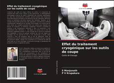 Buchcover von Effet du traitement cryogénique sur les outils de coupe