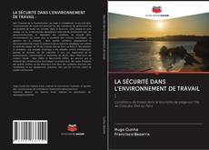 LA SÉCURITÉ DANS L'ENVIRONNEMENT DE TRAVAIL : kitap kapağı