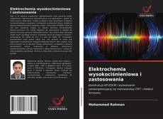 Bookcover of Elektrochemia wysokociśnieniowa i zastosowania