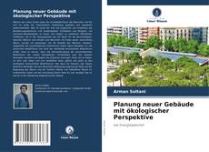 Buchcover von Planung neuer Gebäude mit ökologischer Perspektive