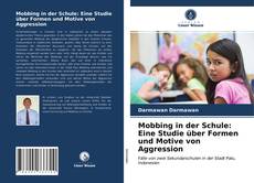 Обложка Mobbing in der Schule: Eine Studie über Formen und Motive von Aggression