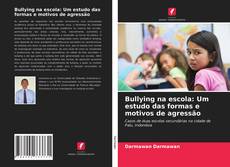 Portada del libro de Bullying na escola: Um estudo das formas e motivos de agressão