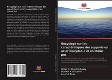 Buchcover von Recyclage sur les caractéristiques des supports en acier inoxydable et en titane pur