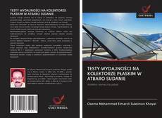 Bookcover of TESTY WYDAJNOŚCI NA KOLEKTORZE PŁASKIM W ATBARO SUDANIE