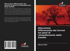 Allocazione differenziata dei terreni nei piani di reinsediamento dello Zambia的封面