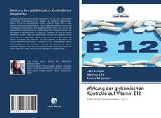 Capa do livro de Wirkung der glykämischen Kontrolle auf Vitamin B12 