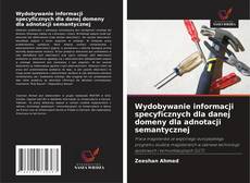 Borítókép a  Wydobywanie informacji specyficznych dla danej domeny dla adnotacji semantycznej - hoz