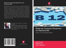 Capa do livro de Efeito do Controlo Glicémico na Vitamina B12 