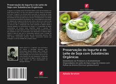 Capa do livro de Preservação do Iogurte e do Leite de Soja com Substâncias Orgânicas 