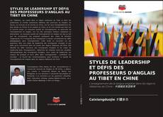 Couverture de STYLES DE LEADERSHIP ET DÉFIS DES PROFESSEURS D'ANGLAIS AU TIBET EN CHINE