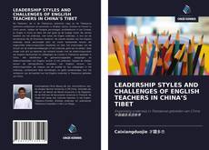 Couverture de LEADERSHIP STYLES AND CHALLENGES OF ENGLISH TEACHERS IN CHINA’S TIBET