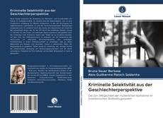 Bookcover of Kriminelle Selektivität aus der Geschlechterperspektive
