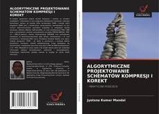 Portada del libro de ALGORYTMICZNE PROJEKTOWANIE SCHEMATÓW KOMPRESJI I KOREKT