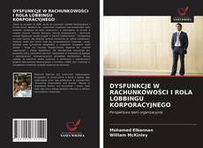 Bookcover of DYSFUNKCJE W RACHUNKOWOŚCI I ROLA LOBBINGU KORPORACYJNEGO