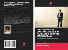 Bookcover of DISFUNÇÕES NA CONTABILIDADE E O PAPEL DO LOBBYING EMPRESARIAL