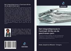 Portada del libro de Het integratieproces in Centraal-Afrika via de geschreven pers