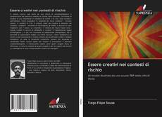 Bookcover of Essere creativi nei contesti di rischio