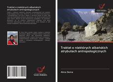 Обложка Traktat o niektórych albańskich atrybutach antropologicznych